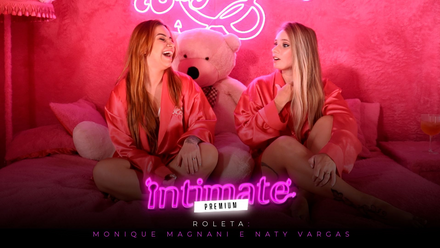 Intimate Premium - Ruleta: Monique Magnani y Naty Varga