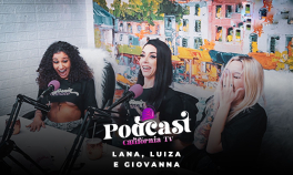 Podcast California TV - Lana, Luiza y Giovanna